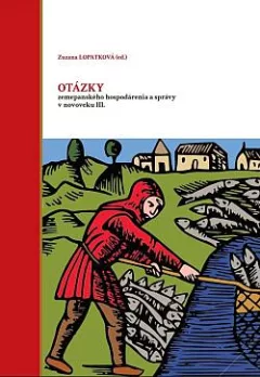 Otázky zemepanského hospodárenia a správy v novoveku III.