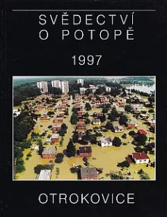 Otrokovice - Svědectví o potopě 1997