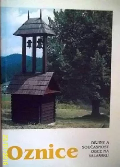 Oznice. Dějiny a současnost obce na Valašsku