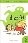 Pachatelé dobrých skutků. 2, Duchaři