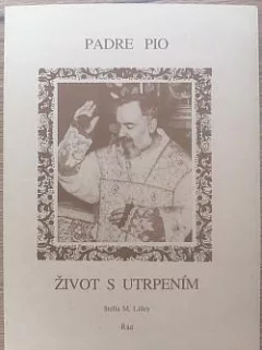 Padre Pio: život s utrpením