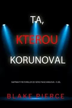 Ta, kterou korunoval