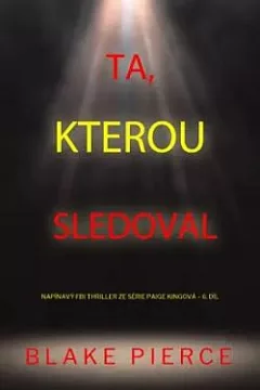 Ta, kterou sledoval