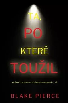 Ta, po které toužil