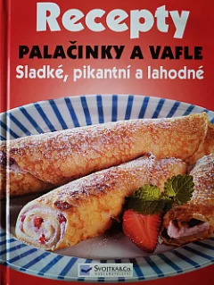 Palačinky a vafle: Sladké, pikantní a lahodné