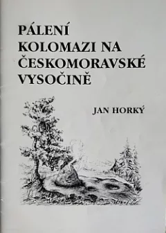 Pálení kolomazi na Českomoravské vysočině