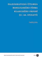 Paleografická čítanka mongolského písma klasického období (17.-20. století)