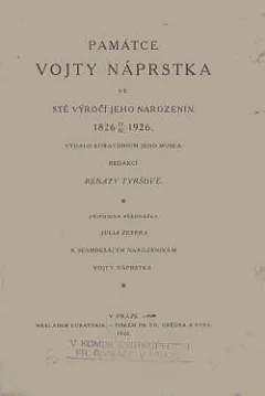Památce Vojty Náprstka ve sté výročí jeho narozenin: 17.4.1826 - 17.4.1926