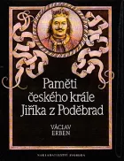 Paměti českého krále Jiříka z Poděbrad. (Kniha 1.-3.)