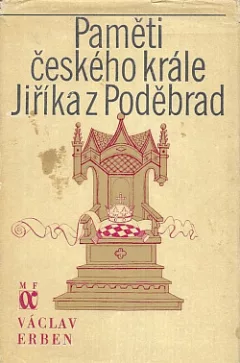 Paměti českého krále Jiříka z Poděbrad. (Kniha druhá, Jinošství)
