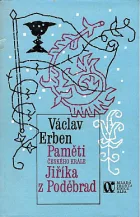 Paměti českého krále Jiříka z Poděbrad. (Kniha třetí, Zrání)
