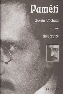 Paměti Josefa Váchala dřevorytce