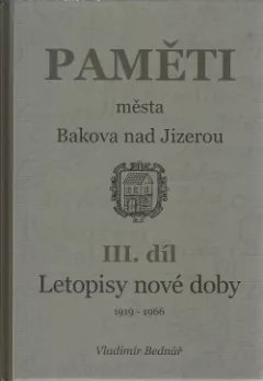 Paměti města Bakova nad Jizerou. III. díl