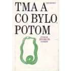 Tma a co bylo potom