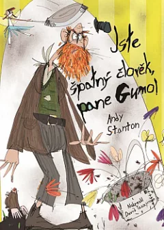 Jste špatný člověk, pane Gumo!