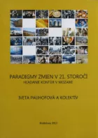 Paradigmy zmien v 21. storočí: hľadanie kontúr v mozaike