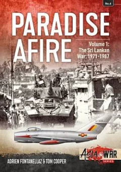 Paradise Afire Volume 1: The Sri Lankan War 1971-1987