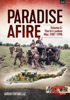 Paradise Afire Volume 2: The Sri Lankan War, 1987-1990