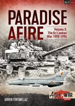 Paradise Afire Volume 3: The Sri Lankan War 1990-1994