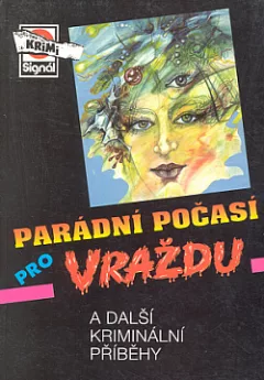 Parádní počasí pro vraždu a další kriminální příběhy
