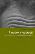 Paradox moudrosti: Jak být duševně výkonnější, přestože mozek stárne