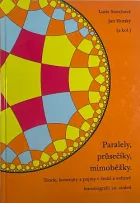 Paralely, průsečíky, mimoběžky: Teorie, koncepty a pojmy v české a světové historiografii 20. století