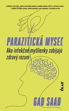 Parazitická myseľ: Ako infekčné myšlienky zabíjajú zdravý rozum