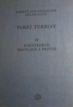 Parní turbíny II - konstrukce, regulace a provoz parních turbin