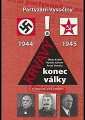 Partyzáni Vysočiny a krvavý konec války