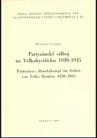 Partyzánský odboj na Velkobystřicku 1939-1945