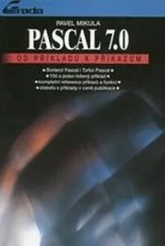Pascal 7.0: Od příkladů k příkazům