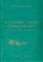 Pastierske umenie Užskej oblasti (s osobitným zreteľom na ozdobenú rohovinu)