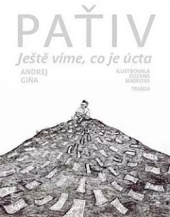 Paťiv: Ještě víme, co je úcta. Vyprávění, úvahy, pohádky