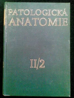 Patologická anatomie Část II/2 lék., Praha, Plzeň, Hradec Králové.