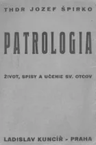 Patrologia : život, spisy a učenie svätých otcov