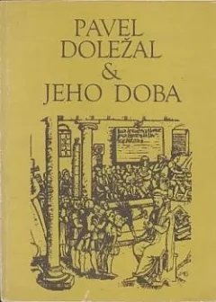 Pavel Doležal & jeho doba