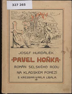 Pavel Hoňka : román selského rodu na kladském pomezí