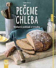 Pečeme chleba: Voňavý poklad z trouby