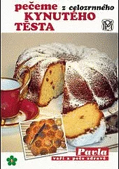 Pečeme z celozrnného kynutého těsta
