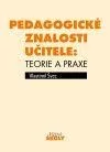 Pedagogické znalosti učitele: teorie a praxe