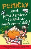 Perličky aneb Před katedrou, za katedrou nikdo nesmí stát