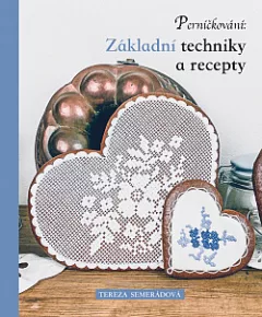 Perníčkování: Základní techniky a recepty