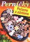 Perníčky - Pečeme a zdobíme