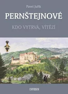 Pernštejnové - Kdo vytrvá, vítězí