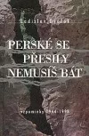 Perské se přesily nemusíš bát