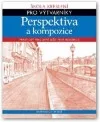 Perspektiva a kompozice - Škola kreslení pro výtvarníky