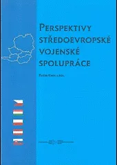 Perspektivy středoevropské vojenské spolupráce