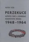 Perzekuce mužských řádů a kongregací komunistickým režimem 1948-1964