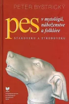 Pes v mytológii, náboženstve a folklóre : staroveku a stredoveku