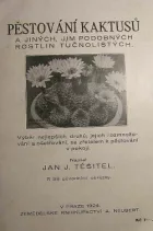 Pěstování kaktusů a jiných jim podobných rostlin tučnolistých